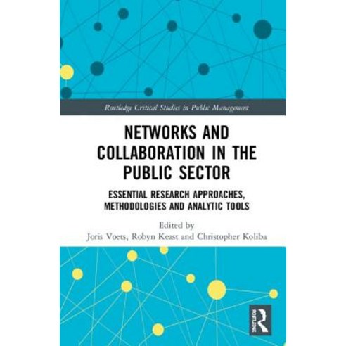 Networks and Collaboration in the Public Sector: Essential Research Approaches Methodologies and An... Hardcover, Routledge, English, 9781138682726