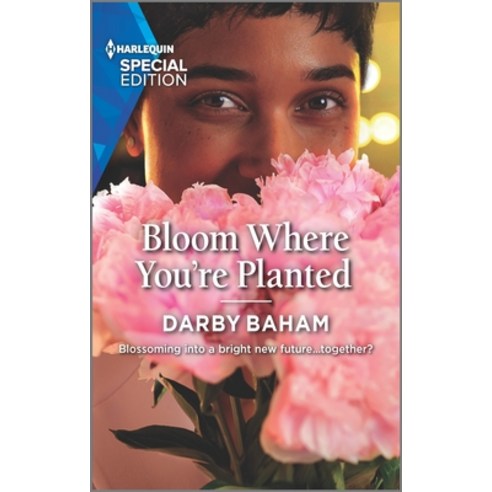 (영문도서) Bloom Where You''re Planted Mass Market Paperbound, Harlequin Special Edition, English, 9781335408587