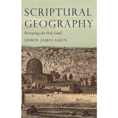 Scriptural Geography: Portraying the Holy Land Paperback, Bloomsbury Academic
