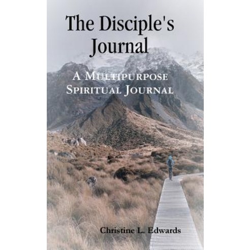 (영문도서) The Disciple''s Journal Hardcover, Christine L Edwards, English, 9780692190890