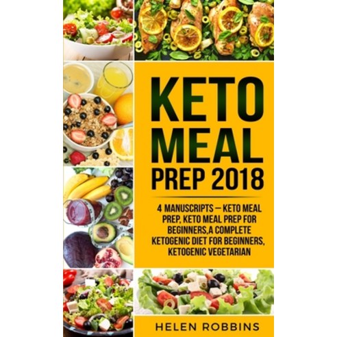 Keto Meal Prep 2018: Keto Meal Prep Keto Meal Prep For Beginners A Complete Ketogenic Diet for Beg... Paperback, Charlie Creative Lab Ltd Pu..., English, 9781801446082