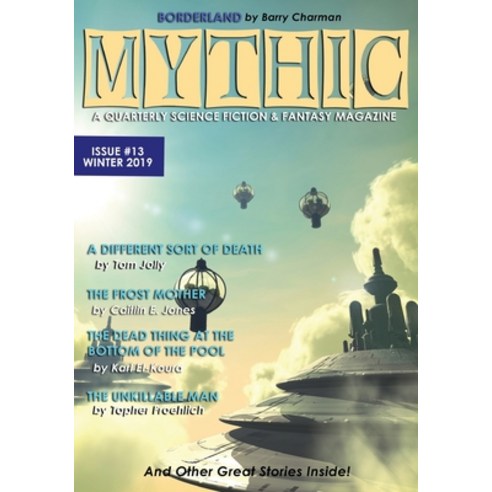 Mythic #13: Winter 2019 Paperback, Founders House Publishing LLC