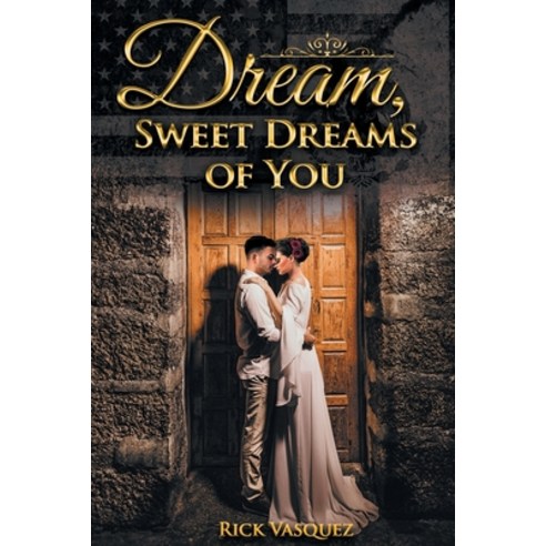 Dream Sweet Dreams of You Paperback, Authors Press, English, 9781643144283