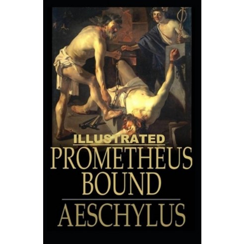 Prometheus Bound Illustrated Paperback, Independently Published, English, 9798746241665