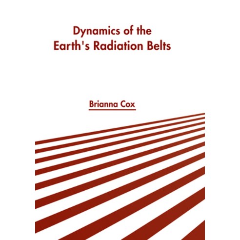 (영문도서) Dynamics of the Earth''s Radiation Belts Hardcover, Murphy & Moore Publishing, English, 9781639877270