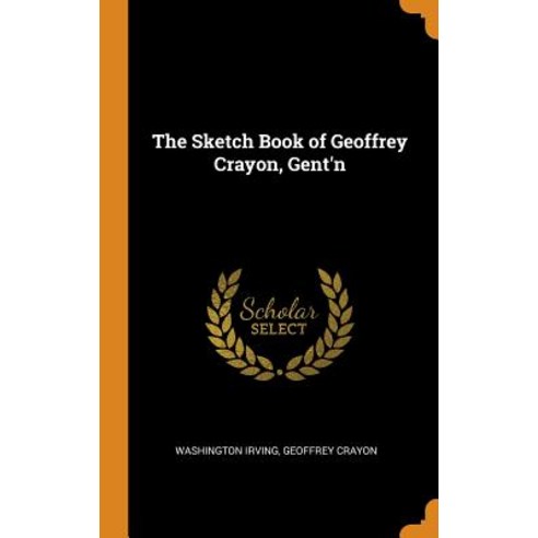 (영문도서) The Sketch Book of Geoffrey Crayon Gent''n Hardcover, Franklin Classics, English, 9780343049997