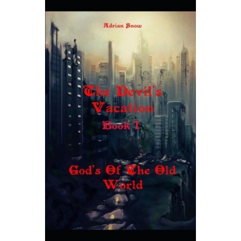 The Devil''s Vacation: Gods Of The Old World Paperback, Independently Published, English, 9798596145489