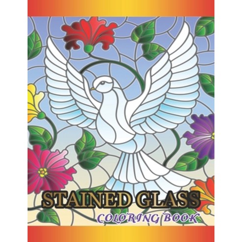 Stained Glass Coloring Book: Fanciful Assorted & Birds Designs Paperback, Independently Published, English, 9798726648019