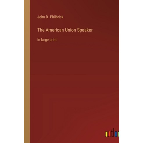 (영문도서) The American Union Speaker: in large print Paperback, Outlook Verlag, English, 9783368363932