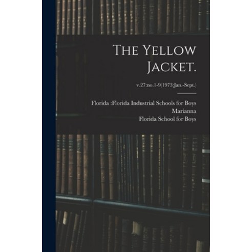 (영문도서) The Yellow Jacket.; v.27: no.1-9(1973: Jan.-Sept.) Paperback, Hassell Street Press, English, 9781014447036