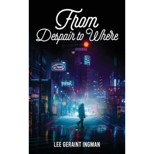 (영문도서) From Despair to Where Paperback, Lee Geraint Ingman, English, 9781802276855