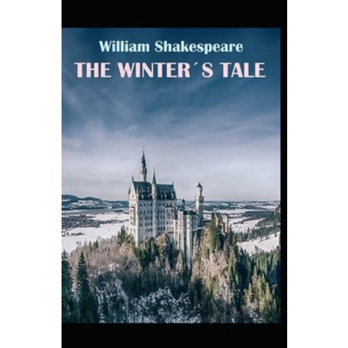 (영문도서) The Winter''s Tale: A shakespeare''s classic: Illustrated Edition Paperback, Independently Published, English, 9798513540311