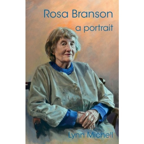 Rosa Branson: a portrait Paperback, Linen Press, English, 9781838060350