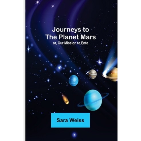 (영문도서) Journeys to the Planet Mars; or Our Mission to Ento Paperback, Alpha Edition, English, 9789356571303