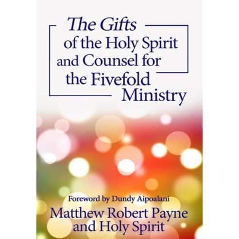 The Gifts of the Holy Spirit and Counsel for the Fivefold Ministry Hardcover, Rwg Publishing