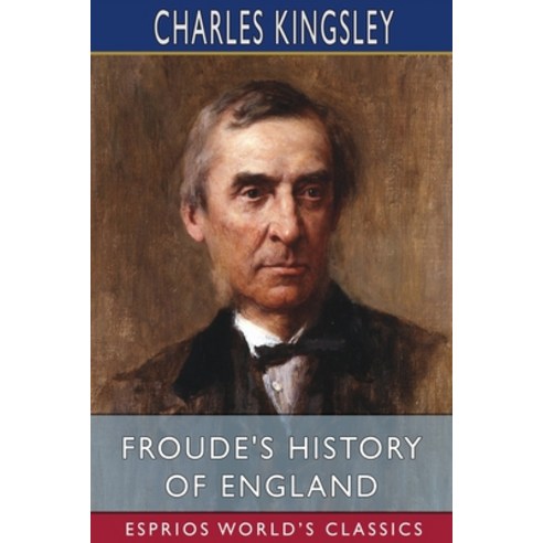 (영문도서) Froude''s History of England (Esprios Classics) Paperback, Blurb, English, 9798210119889