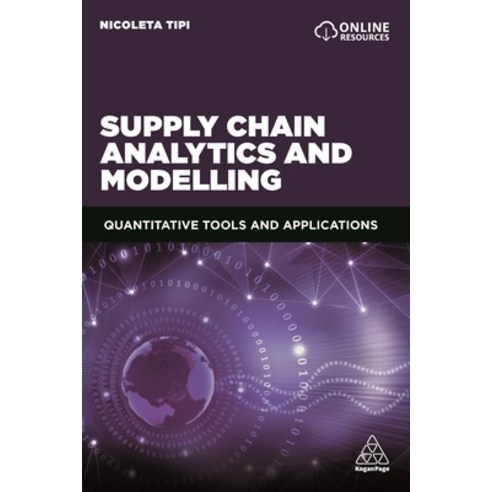 (영문도서) Supply Chain Analytics and Modelling: Quantitative Tools and Applications Paperback, Kogan Page, English, 9780749498603
