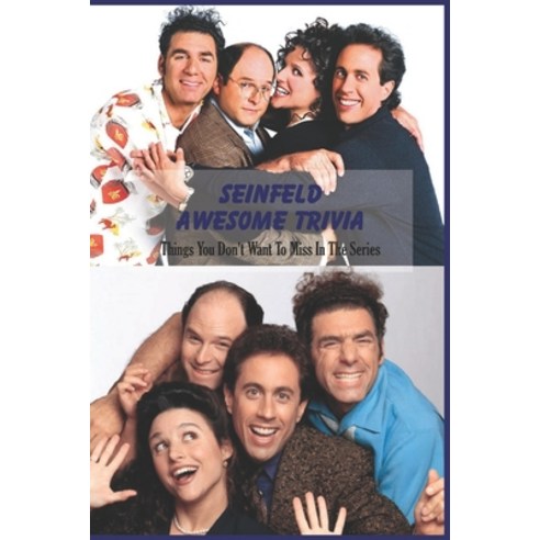Seinfeld Awesome Trivia: Things You Don''t Want To Miss In The Series: Seinfeld Trivia Book Paperback, Independently Published, English, 9798744299330