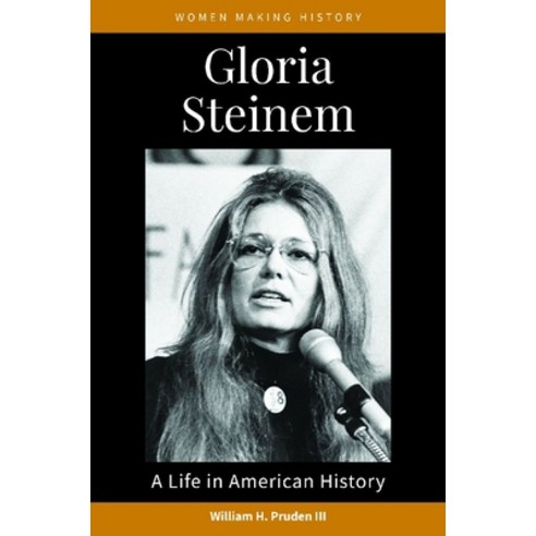 (영문도서) Gloria Steinem: A Life in American History Hardcover, ABC-CLIO, English, 9781440872709