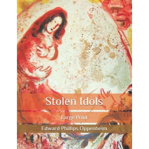 Stolen Idols: Large Print Paperback, Independently Published, English, 9798574228746