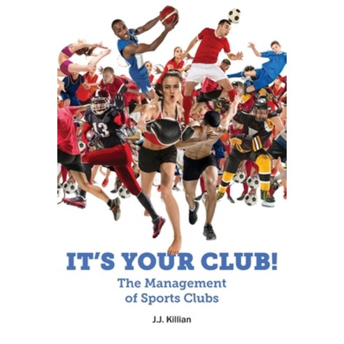 It''s Your Club! The Management of Sports Clubs Paperback, Oak Tree Press, English, 9781781195154