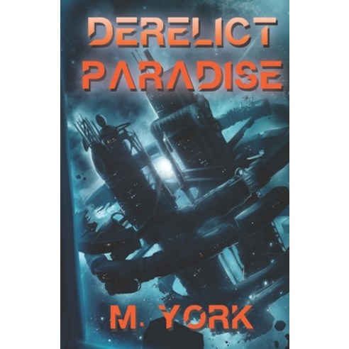 (영문도서) Derelict Paradise Paperback, M. York, English, 9781777428839