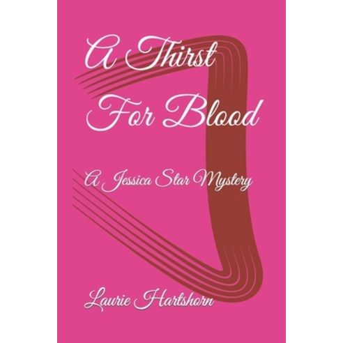 (영문도서) A Thirst for Blood: A Jessica Star Mystery Paperback, Independently Published, English, 9798858457701