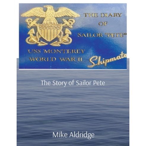 (영문도서) USS Monterey: The Story of Sailor Pete Paperback, Michael Aldridge, English, 9781088125311