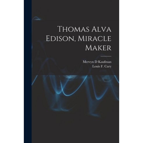 (영문도서) Thomas Alva Edison Miracle Maker Paperback, Hassell Street Press