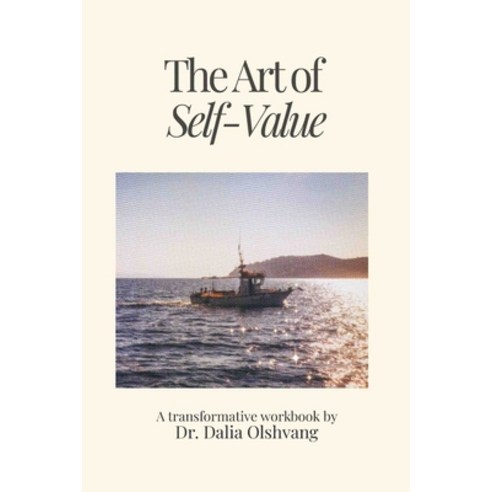 (영문도서) The Art of Self-Value: A Transformative Workbook: A transformative workbook Paperback, Eaihs Meditations, English, 9780578276557
