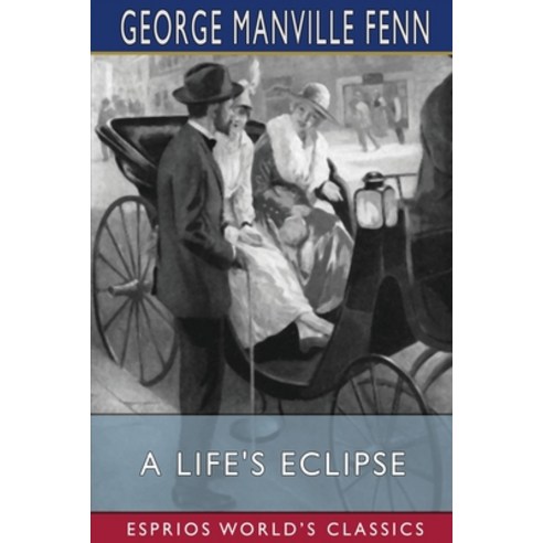 (영문도서) A Life''s Eclipse (Esprios Classics) Paperback, Blurb, English, 9781006579486
