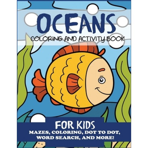 Oceans Coloring and Activity Book for Kids Paperback, Independently Published
