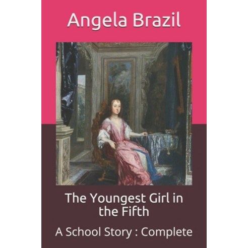 The Youngest Girl in the Fifth: A School Story: Complete Paperback, Independently Published, English, 9798705891795