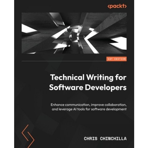 (영문도서) Technical Writing for Software Developers: Enhance communication improve collaboration and ... Paperback, Packt Publishing, English, 9781835080405