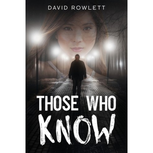 (영문도서) Those Who Know: New Revised Edition for the Fifteenth Anniversary Paperback, David Rowlett, English, 9798988270706