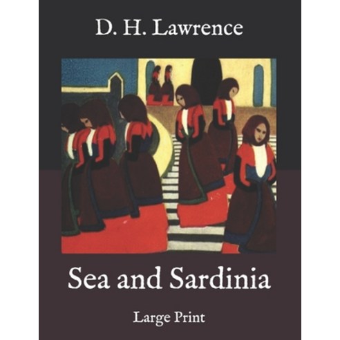 Sea and Sardinia: Large Print Paperback, Independently Published, English, 9798578014901