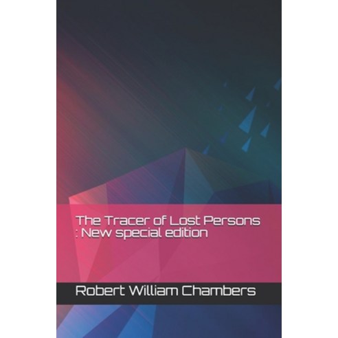 The Tracer of Lost Persons: New special edition Paperback, Independently Published