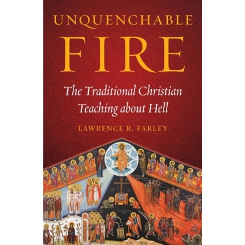 (영문도서) Unquenchable Fire: The Traditional Christian Teaching about Hell Paperback, Ancient Faith Publishing, English, 9781944967185