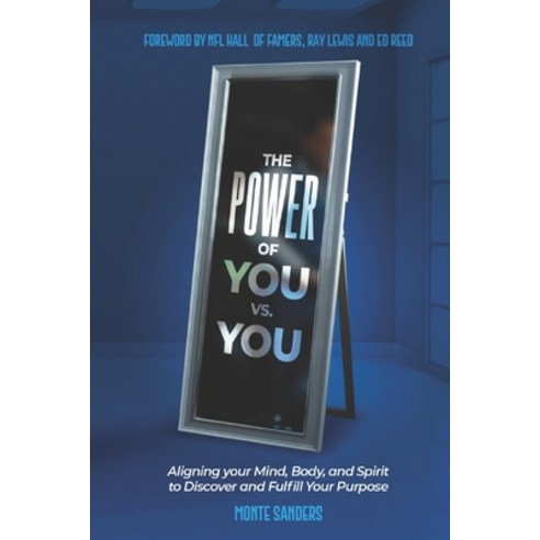 The Power of You vs. You: Aligning your Mind Body and Spirit to Discover and Fulfill Your Purpose Paperback, Independently Published, English, 9798591471842