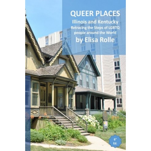 (영문도서) Queer Places: Central Time Zone (Illinois Kentucky): Retracing the steps of LGBTQ people aro... Paperback, Blurb, English, 9798211868861