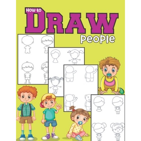 (영문도서) How to draw people: A Simple and Easy Step by Step Guide Book to learn Drawing for girls & bo... Paperback, Independently Published, English, 9798873436927