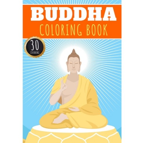 Buddha Coloring Book: Buddah Coloring Book For Adults with 30 Unique Pages to Color on Buddah Statue... Paperback, Independently Published, English, 9798593112750