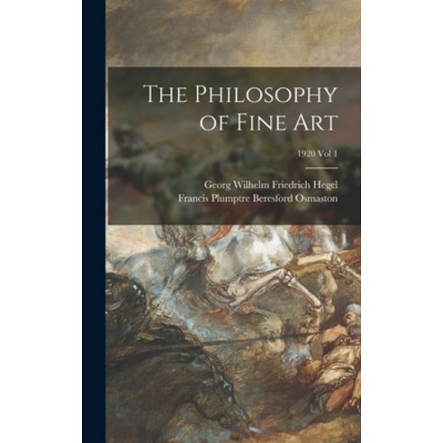 (영문도서) The Philosophy of Fine Art; 1920 vol 1 Hardcover, Legare Street Press, English, 9781013712999