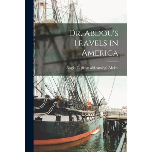 (영문도서) Dr. Abdou''s Travels in America Paperback, Legare Street Press, English, 9781013771842