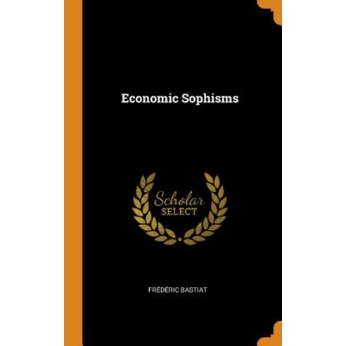 (영문도서) Economic Sophisms Hardcover, Franklin Classics, English, 9780343061494