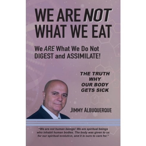 (영문도서) We Are Not What We Eat: We Are What We Do Not Digest and Assimilate Paperback, Laurus Books, English, 9781957528069
