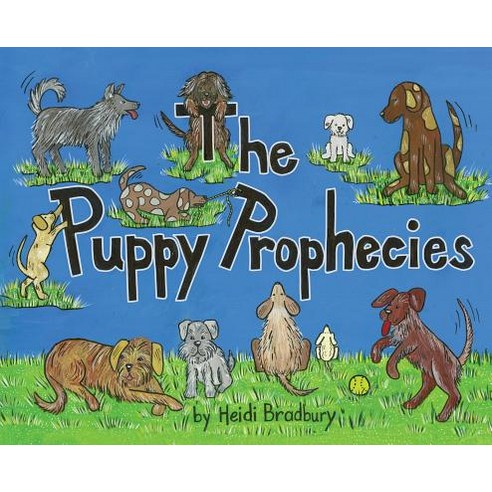 (영문도서) The Puppy Prophecies Hardcover, Heidi Bradbury, English, 9780692195918