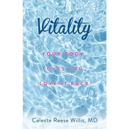 (영문도서) Vitality: Your Body Loves You Love It Back Paperback, Mountain Arbor Press, English, 9781631838095