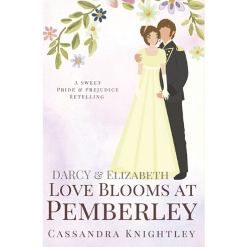 (영문도서) Darcy & Elizabeth: Love Blooms at Pemberley Paperback, Independently Published, English, 9798784407603