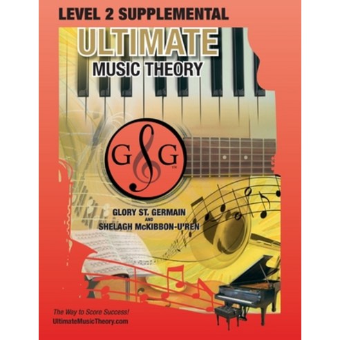 (영문도서) LEVEL 2 Supplemental - Ultimate Music Theory: Theory Level 2 is EASY with the LEVEL 2 Supplem... Paperback, Ultimate Music Theory Ltd., English, 9781927641439